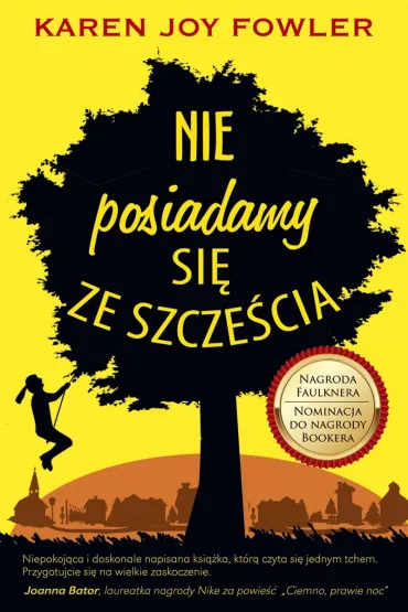 Nie posiadamy si� ze szcz�cia - Karen Joy Fowler