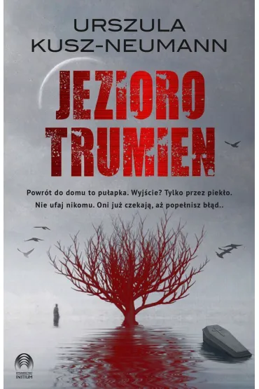 Jezioro trumien - Urszula  Kusz-Neumann