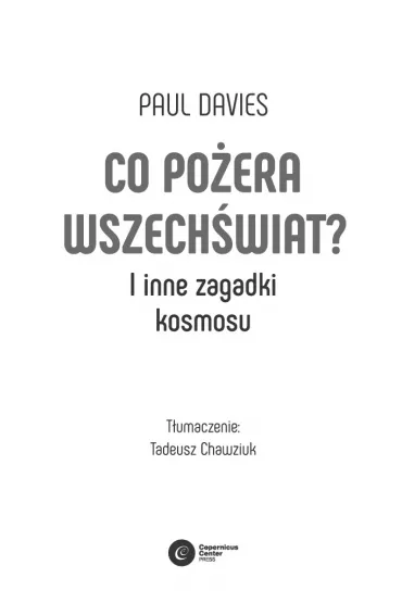 Co po�era wszech�wiat? I inne zagadki kosmosu - Paul Davies