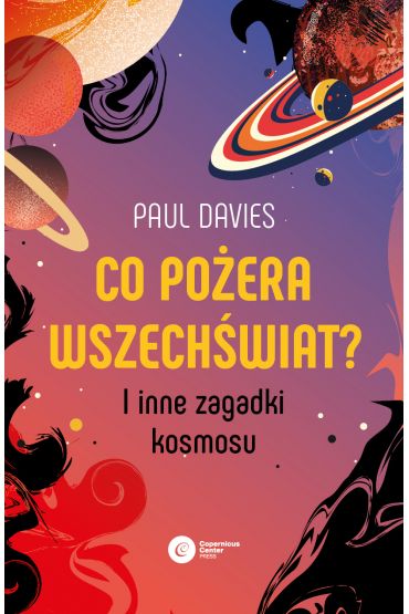 Co pożera wszechświat? I inne zagadki kosmosu