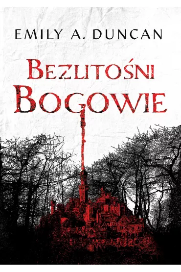 Bezlito�ni bogowie. Niegodziwi �wi�ci. Tom 2 - Emily A. Duncan