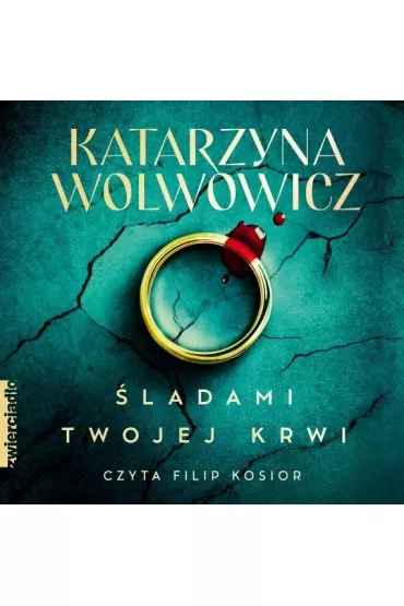Audiobook ladami twojej krwi mp3 - Katarzyna  Wolwowicz