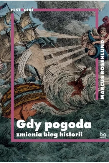 Gdy pogoda zmienia bieg historii - Marcus  Rosenlund