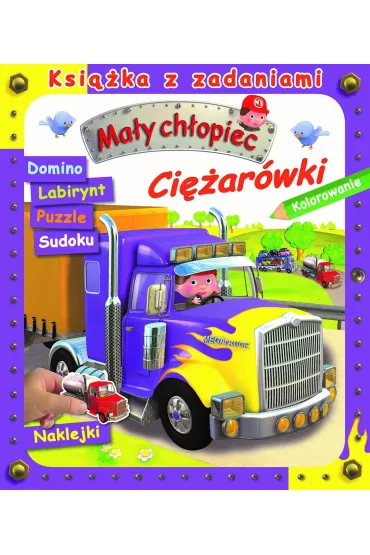 Ma�y ch�opiec. Ksi��ka z zadaniami. Ci�ar�wki - Clair Agathe, Alexis Nesme
