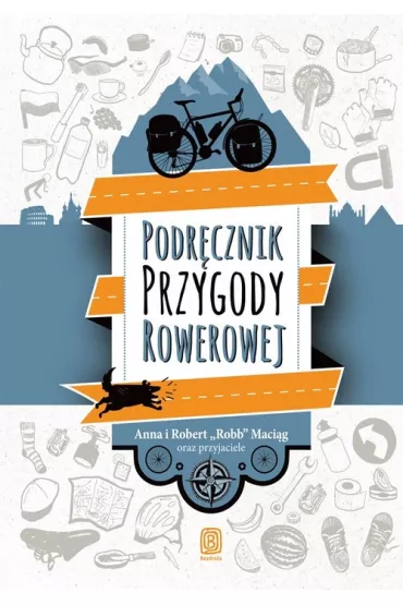 Podr�cznik Przygody Rowerowej - Anna Maci�g, Robert Maci�g Robb
