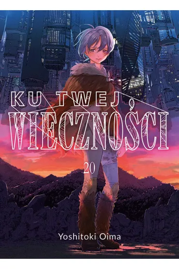 Ku twej wieczno�ci. Tom 20 - Yoshitoki Oima