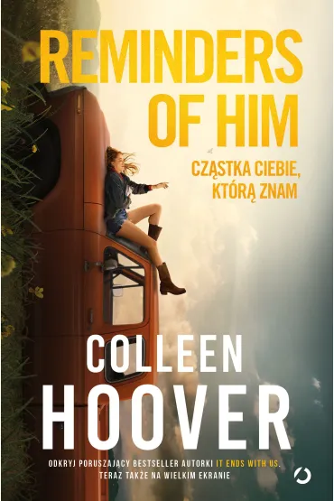 Reminders of Him. Cz�stka ciebie, kt�r� znam (wydanie filmowe) - Colleen Hoover