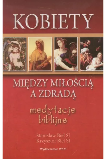 Kobiety - mi�dzy mi�o�ci� a zdrad� - Krzysztof Biel, Stanis�aw Biel
