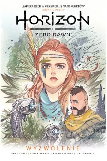 Wyzwolenie. Horizon Zero Dawn. Tom 2 - Anne  Toole