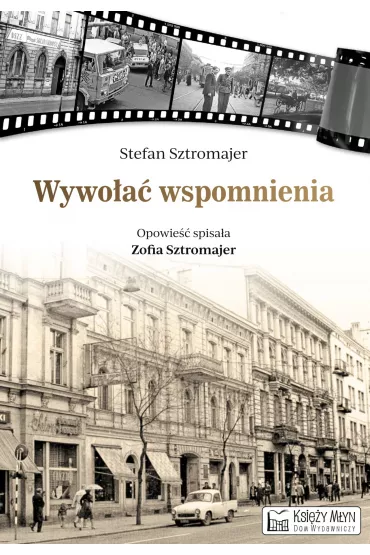 Wywo�a� wspomnienia - Stefan Sztromajer