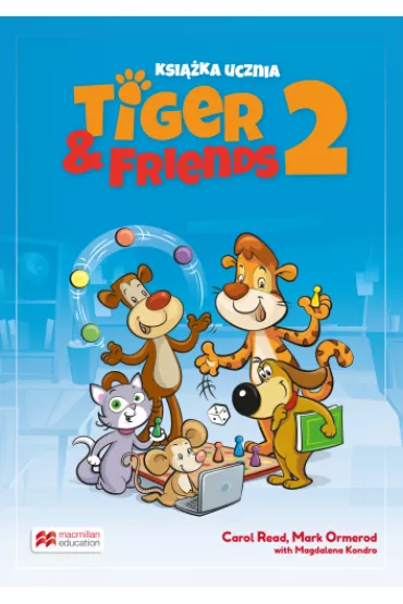 Tiger & Friends 2. Ksi��ka ucznia - Magdalena Kondro, Mark Ormerod, Carol Read
