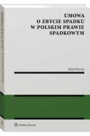 Umowa o zbycie spadku w polskim prawie spadkowym - Biernat Jakub