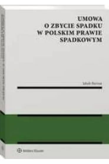 Umowa o zbycie spadku w polskim prawie spadkowym - Biernat Jakub