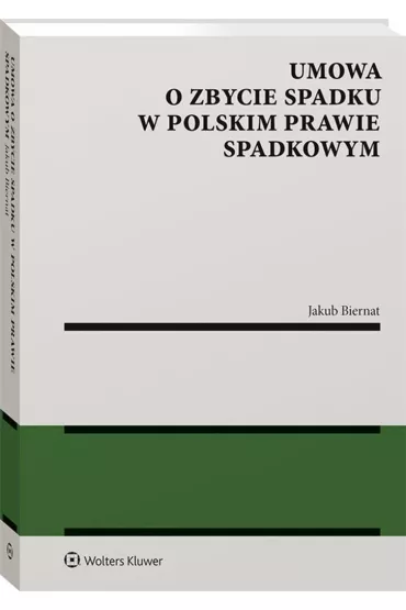 Umowa o zbycie spadku w polskim prawie spadkowym - Biernat Jakub