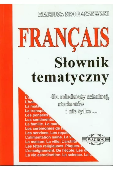 FRANCAIS. S�ownik tematyczny francusko-polski . - Mariusz Skoraszewski