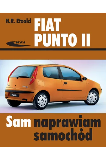 Fiat Punto II Od IX 1999 do VI 2003 - Hans-Rudiger Etzold