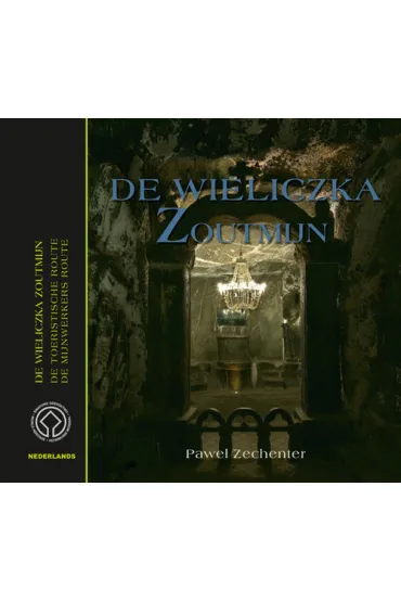 De Wieliczka Zoutmijn. De Toeristische route. De Mijnwerkers route - Pawe� Zechenter