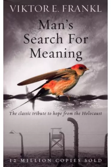 Man's Search For Meaning - Viktor Emil Frankl