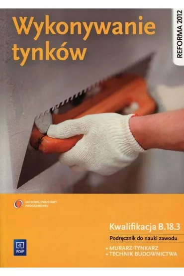 Wykonywanie tynk�w. Kwalifikacja B.18.3. Podr�cznik do nauki zawodu. Murarz-tynkarz, technik budownictwa - Miros�awa Popek