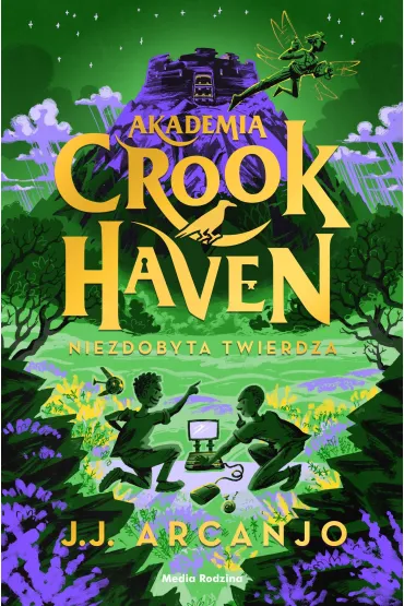Niezdobyta twierdza. Akademia Crookhaven. Tom 4 - J. J. Arcanjo