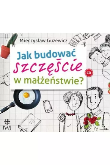 Jak budowa� szcz�cie w ma��e�stwie? (audiobook) CD - Mieczys�aw Guzewicz