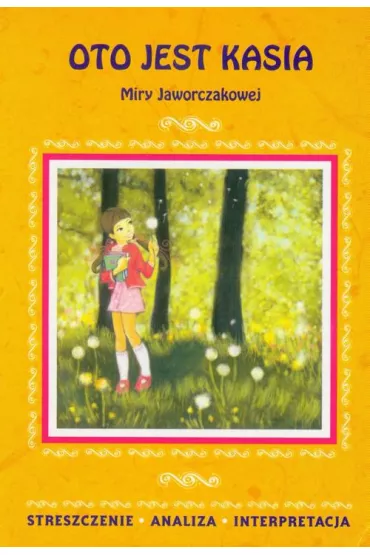 eBook Oto jest Kasia Miry Jaworczakowej pdf - Agnieszka Marsza�
