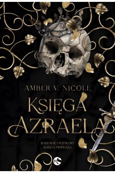 Ksi�ga Azraela. Bogowie i Potwory. Tom 1 - Amber V. Nicole