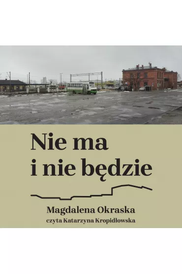 Audiobook Nie ma i nie bdzie mp3 - Magdalena Okraska