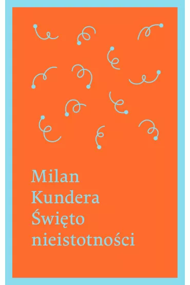 �wi�to nieistotno�ci - Milan Kundera