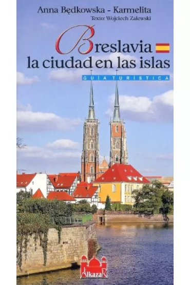 Wroc�aw miasto na wyspach wersja HISZPA�SKA - Anna B�dkowska-Karmelita