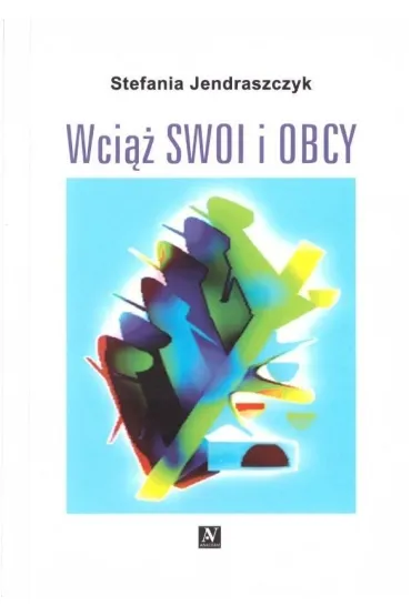 Wci�� swoi i obcy - Stefania  Jendraszczyk