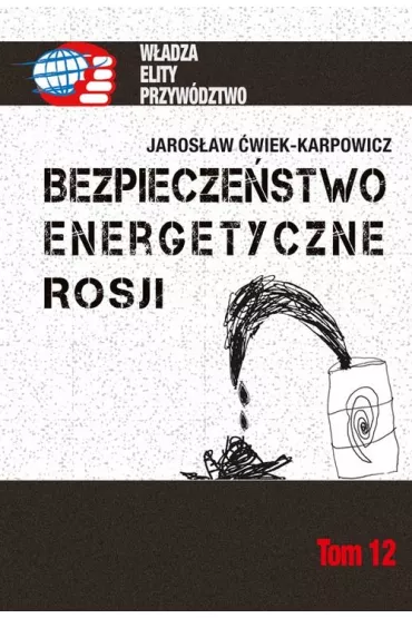 Bezpiecze�stwo energetyczne Rosji - Jaros�aw �wiek-Karpowicz