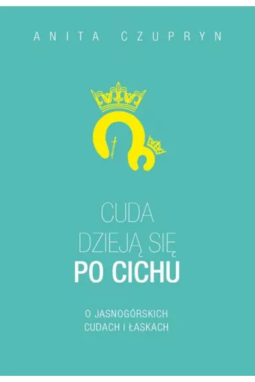Cuda dziej� si� po cichu - Anita Czupryn