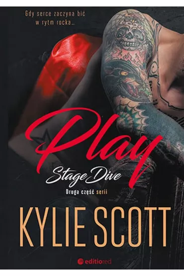 Play. Stage Dive. Tom 2 - Kylie Scott