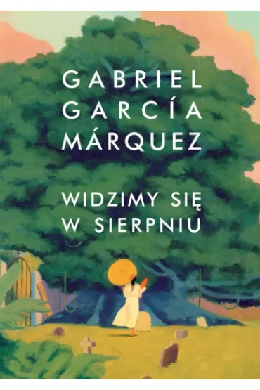 Widzimy si w sierpniu - Gabriel Garcia Marquez