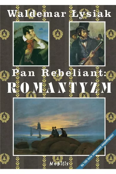 Pan rebeliant: Romantyzm - Waldemar �ysiak