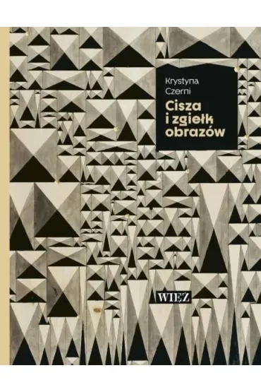 Cisza i zgie�k obraz�w - Krystyna Czerni