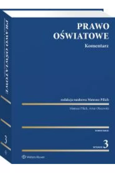 Prawo o�wiatowe. Komentarz wyd. 2022 - Mateusz Pilich, Artur Olszewski