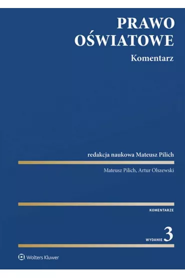 Prawo o�wiatowe. Komentarz wyd. 2022 - Mateusz Pilich, Artur Olszewski