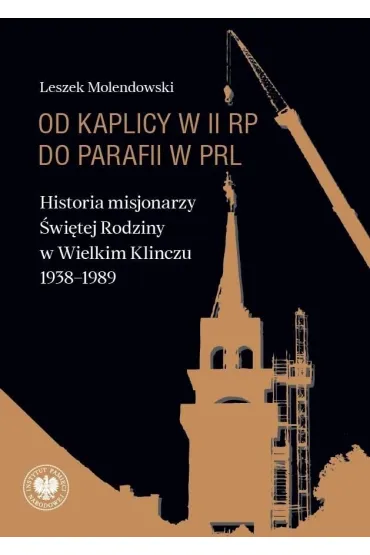Od kaplicy w II RP do parafii w PRL - Leszek Molendowski