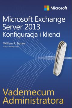 eBook Vademecum administratora Microsoft Exchange Server 2013 - Konfiguracja i klienci pdf