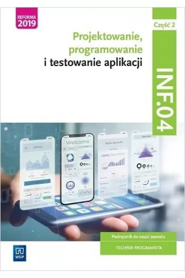 Projektowanie, programowanie i testowanie aplikacji. Kwalifikacja INF.04. Podr�cznik. Cz�� 2