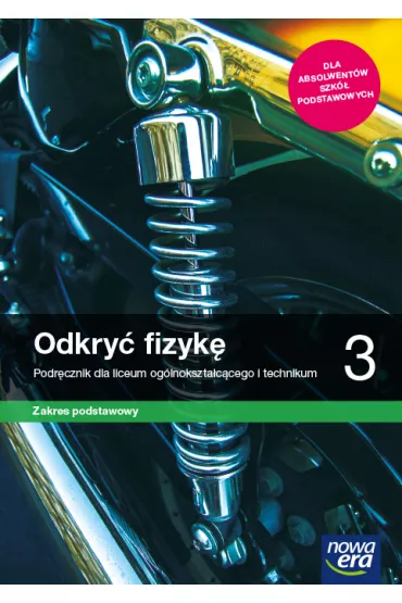 Odkry� fizyk� 3. Podr�cznik dla liceum og�lnokszta�c�cego i technikum. Zakres podstawowy. Szko�a ponadpodstawowa - Marcin Braun, Weronika �liwa