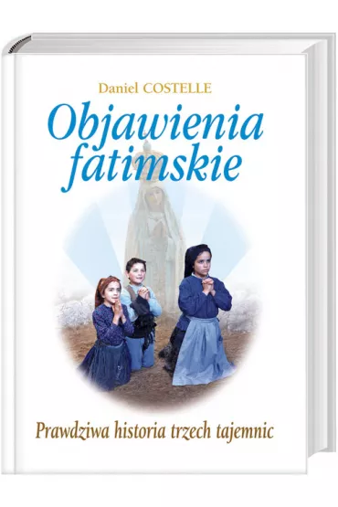 Objawienia fatimskie - Daniel Costelle