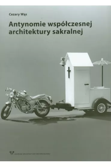 Antynomie wsp�czesnej architektury sakralnej - Cezary W�s