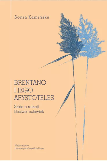 Brentano i jego Arystoteles - Sonia  Kami�ska-Tarkowska