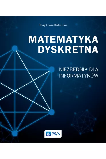 Matematyka dyskretna. Niezb�dnik dla informatyk�w - Harry Lewis, Rachel  Zas