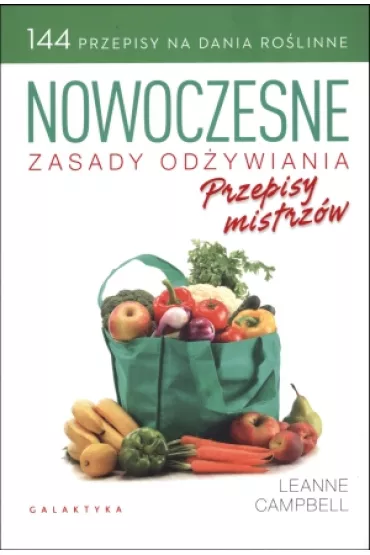 Nowoczesne zasady od�ywiania. Przepisy mistrz�w - Leanne Campbell