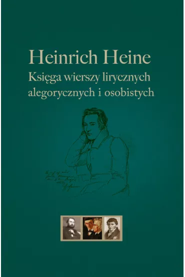 Heinrich Heine. Ksi�ga wierszy lirycznych alegorycznych i osobistych - Heinrich Heine