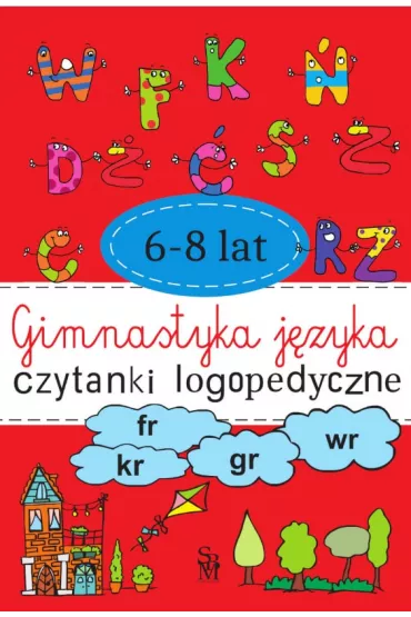 Gimnastyka j�zyka. Czytanki logopedyczne. 6-8 lat - Agnieszka Kostu�